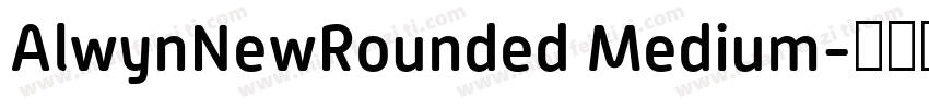 AlwynNewRounded Medium字体转换